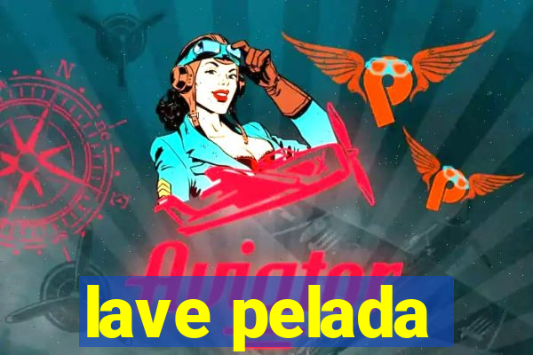 lave pelada